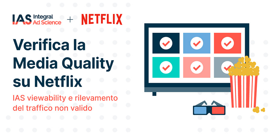 Pubblicità su Netflix: arriva il programma di verifica messo a punto da Integral Ad Science
