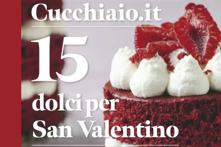 , Cucchiaio.it, cresce l&#8217;audience. Per San Valentino 15 ricette ad hoc